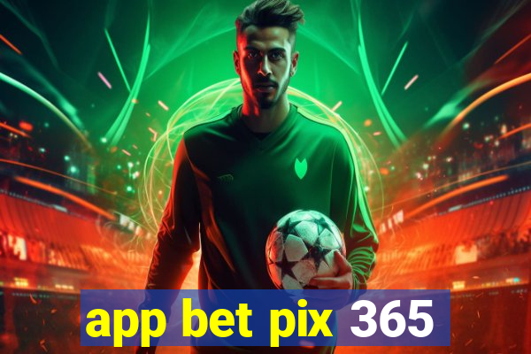 app bet pix 365